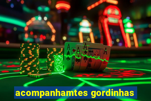 acompanhamtes gordinhas